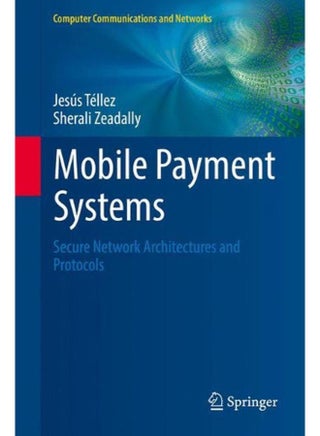 Mobile Payment Systems: Secure Network Architectures and Protocols (Computer Communications and Networks) - pzsku/ZB0FE5964FB6B12F22110Z/45/_/1715594223/91d606ee-ffb4-40e4-9ddf-1f58f06cc531
