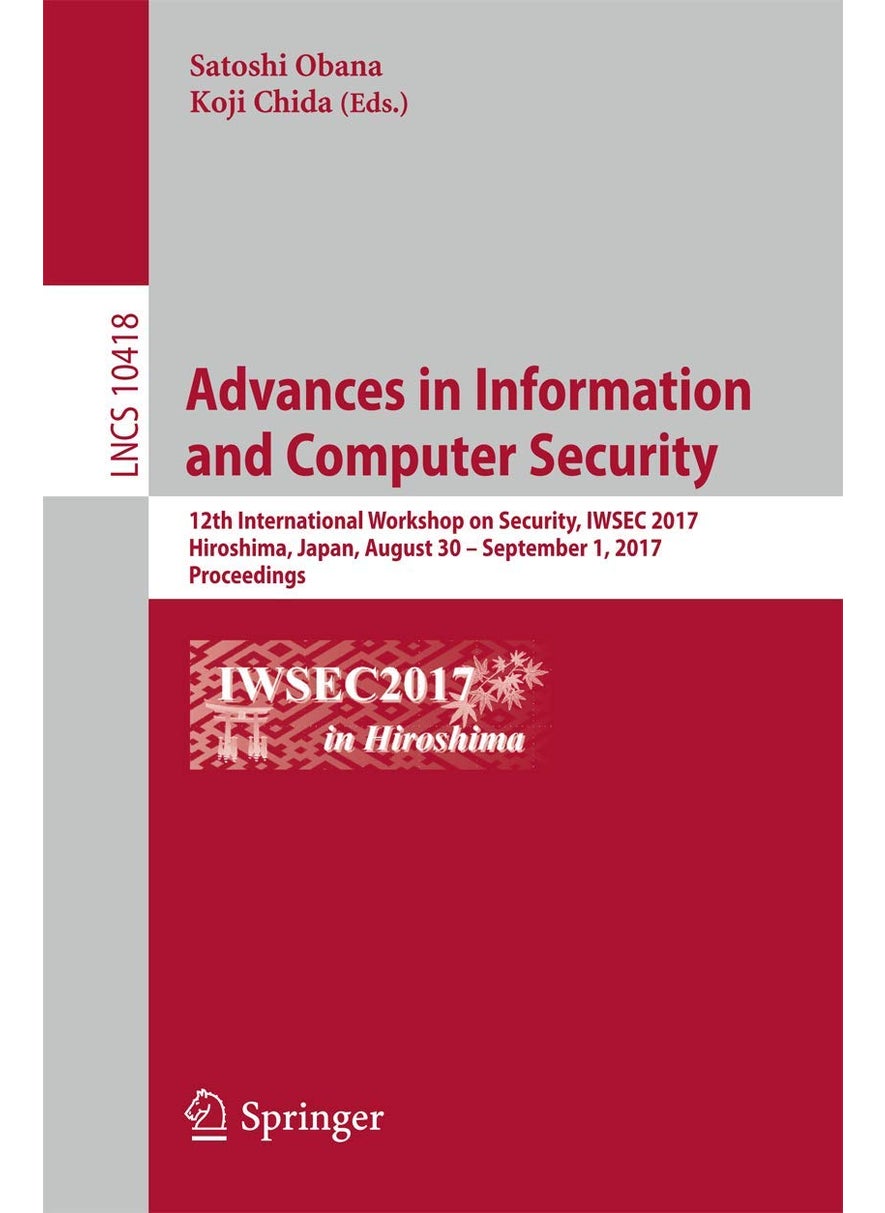 Advances in Information and Computer Security: 12th International Workshop on Security, IWSEC 2017, Hiroshima, Japan, August 30 - September 1, 2017, Proceedings 