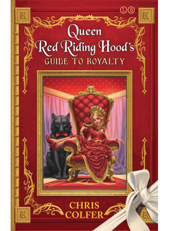 The Land of Stories: Queen Red Riding Hood's Guide to Royalty 