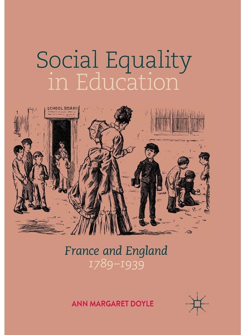 Social Equality in Education: France and England 1789-1939 