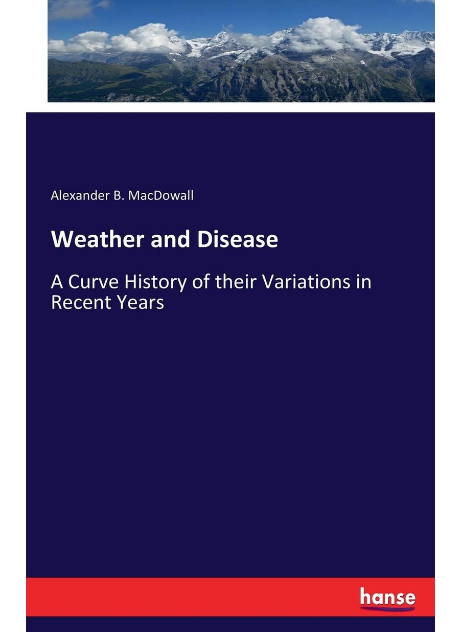 Weather and Disease: A Curve History of their Variations in Recent Years  - Image 1