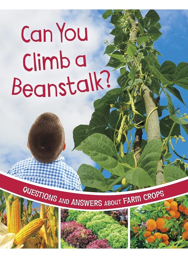 Can You Climb a Beanstalk?: Questions and Answers About Farm Crops  - Image 2