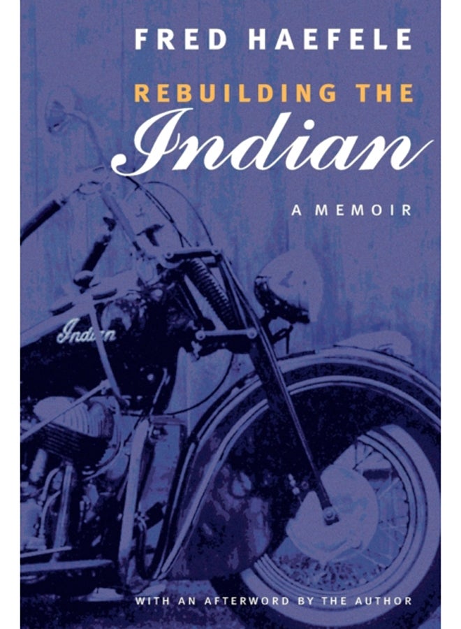 Rebuilding the Indian : A Memoir 