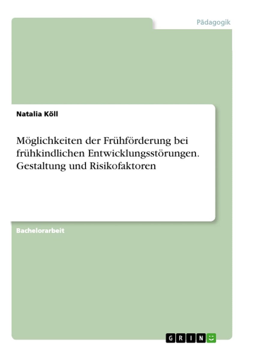 Möglichkeiten der Frühförderung bei frühkindlichen Entwicklungsstörungen. Gestaltung und Risikofaktoren 
