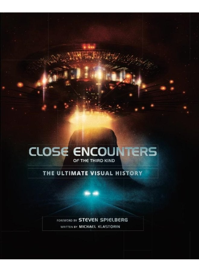 Close Encounters of the Third Kind the Ultimate Visual History - Hardback