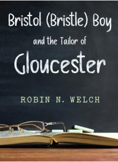 BRISTOL (BRISTLE) BOY: THE TAILOR OF GLOUCESTER 