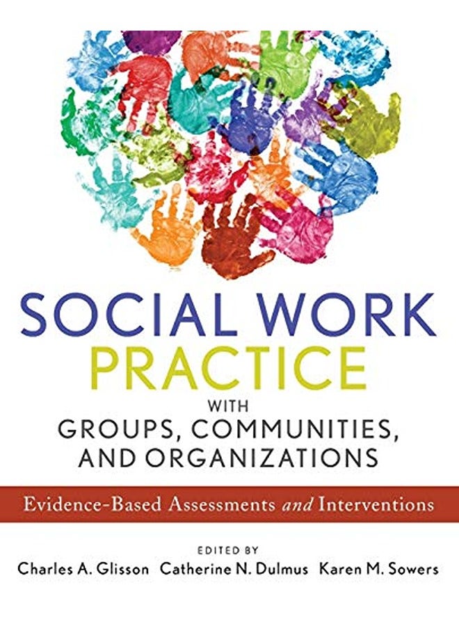 Social Work Practice with Groups, Communities, and Organizations: Evidence-Based Assessments and Int
