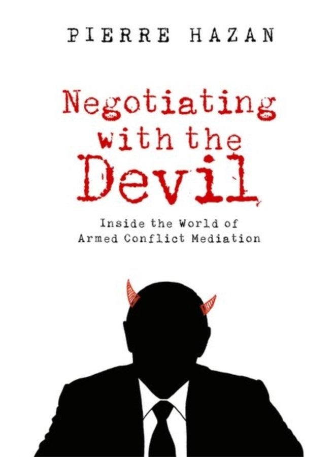 Negotiating with the Devil Inside the World of Armed Conflict Mediation - Hardback