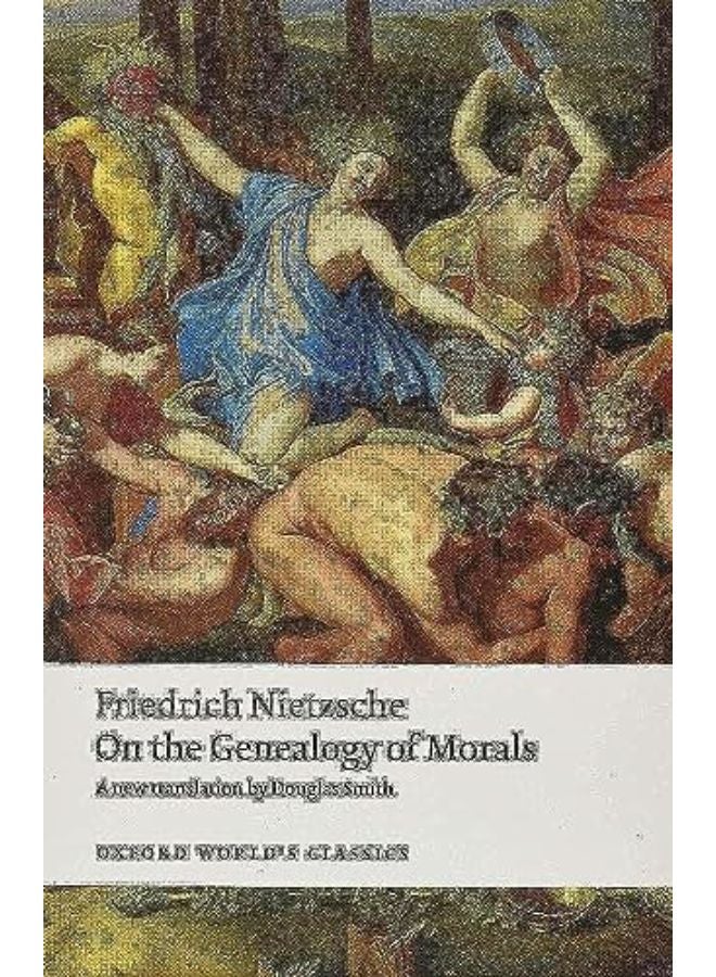 On the Genealogy of Morals: A Polemic. By way of clarification and supplement to my last book Beyond
