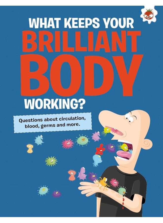 The Curious Kid's Guide To The Human Body: WHAT KEEPS YOUR BRILLIANT BODY WORKING?: STEM - Image 1