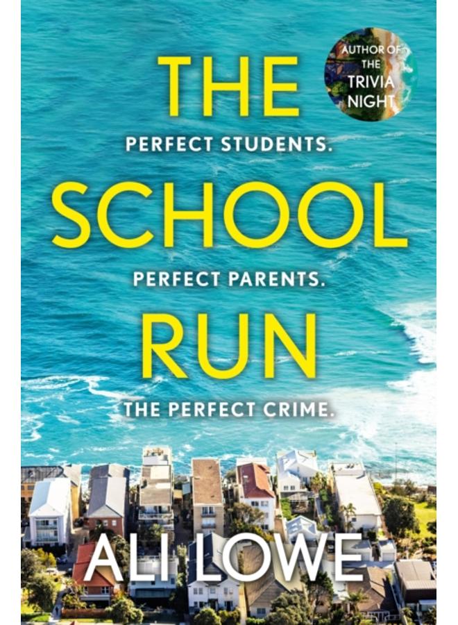 The School Run : The gripping new 2024 thriller full of scandal, secrets and glamour from the bestselling author of The Trivia Night 
