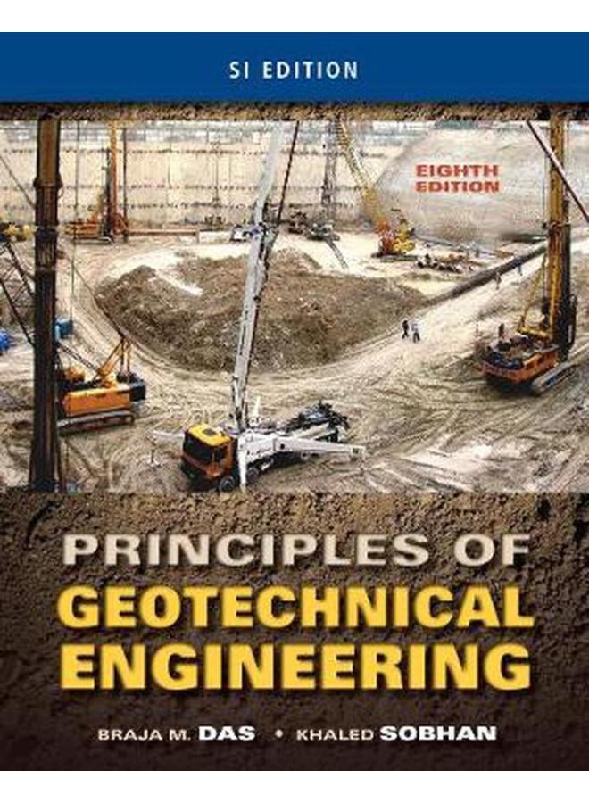 Principles of Geotechnical Engineering (SI Edition)