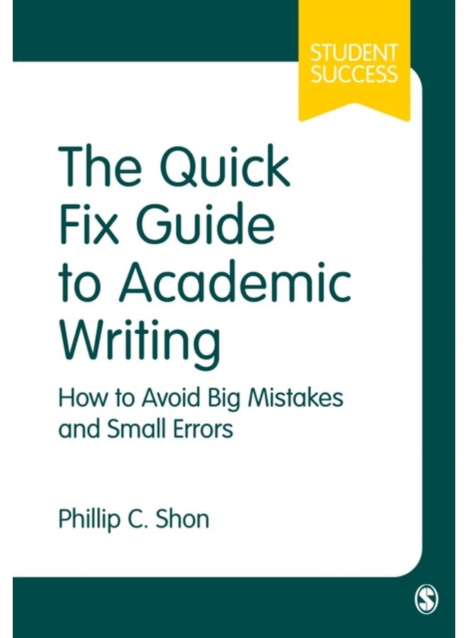 The Quick Fix Guide to Academic Writing How to Avoid Big Mistakes and Small Errors - Paperback