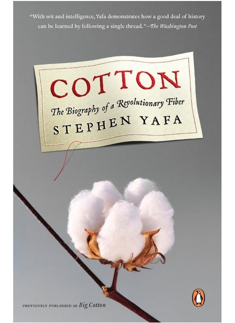 Cotton: The Biography of a Revolutionary Fiber