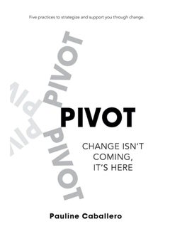 Pivot: Five Practices to Strategize and Support You Throu  - Image 2