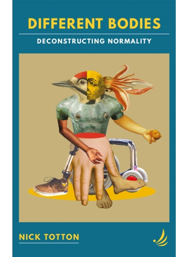 Different Bodies : Deconstructing normality 