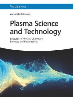 Plasma Science and Technology: Lectures in Physics, Chemistry, Biology, and Engineering 