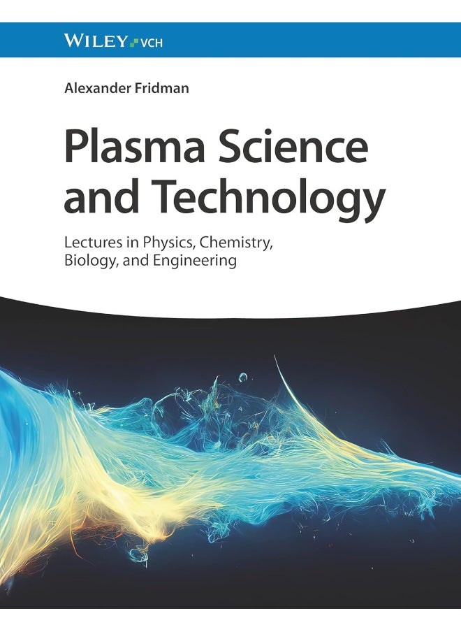 null - Plasma Science and Technology: Lectures in Physics, Chemistry, Biology, and Engineering - Image 1
