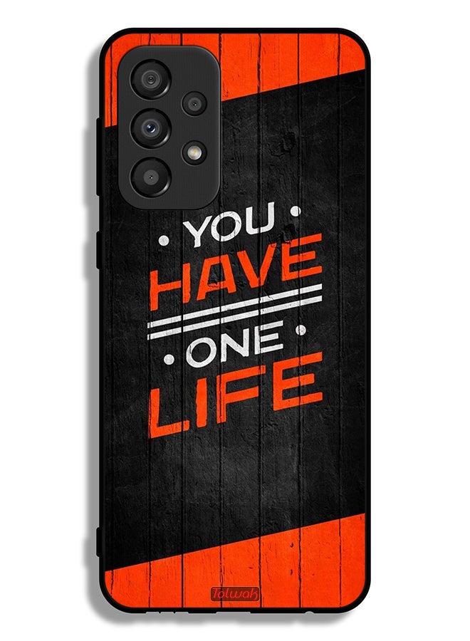 Tolwak Samsung Galaxy A33 5G Protective Case Cover You Have One Life - Image 1