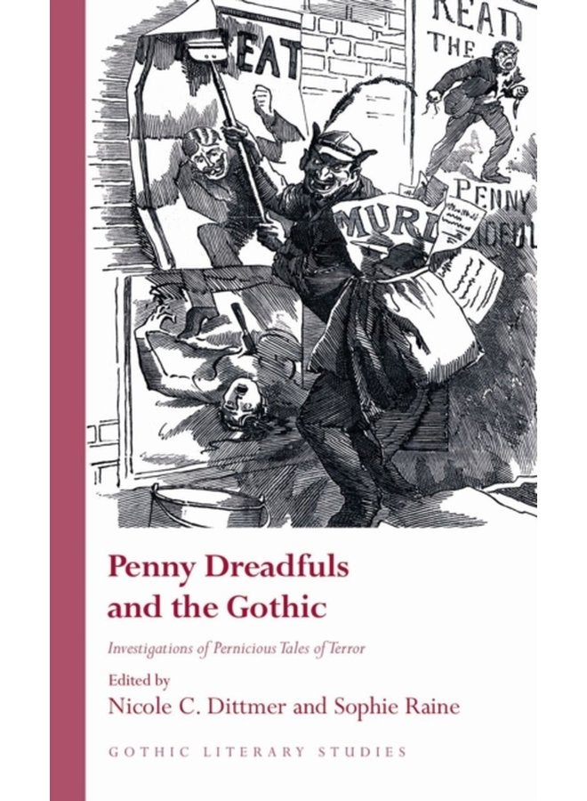 Penny Dreadfuls and the Gothic Investigations of Pernicious Tales of Terror - Hardback