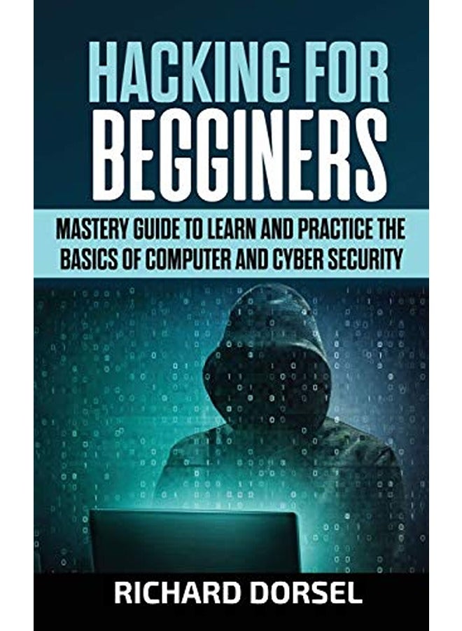 Hacking for Beginners: Mastery Guide to Learn and Practice the Basics of Computer and Cyber Securi - Image 1