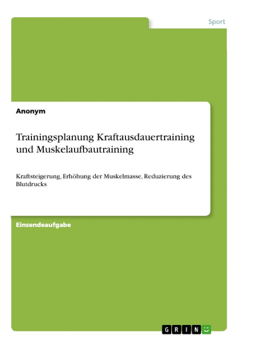 Trainingsplanung Kraftausdauertraining und Muskelaufbautraining: Kraftsteigerung, Erhöhung der Muskelmasse, Reduzierung des Blutdrucks 