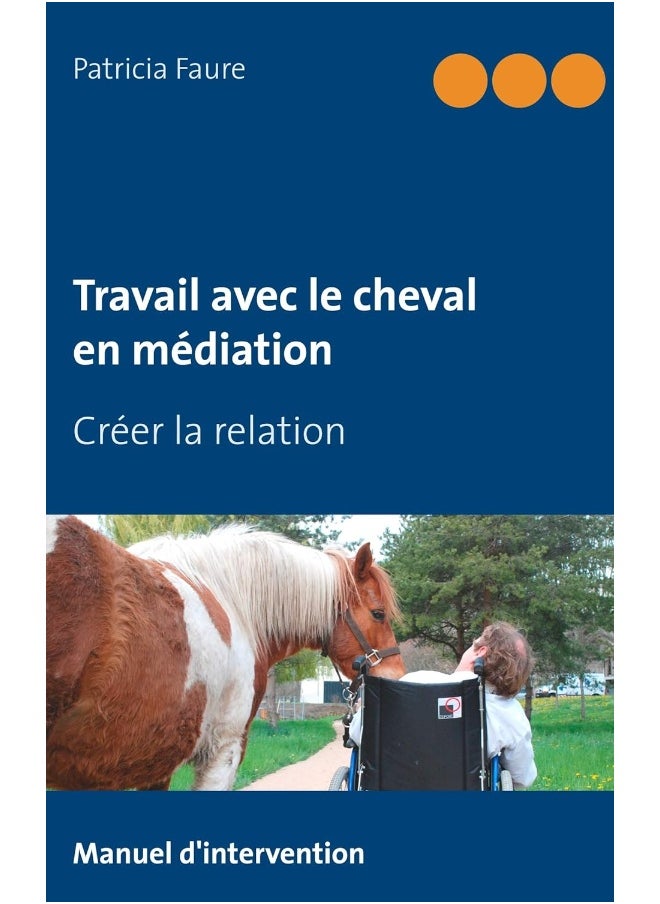 Travail avec le cheval en médiation: Créer la relation 
