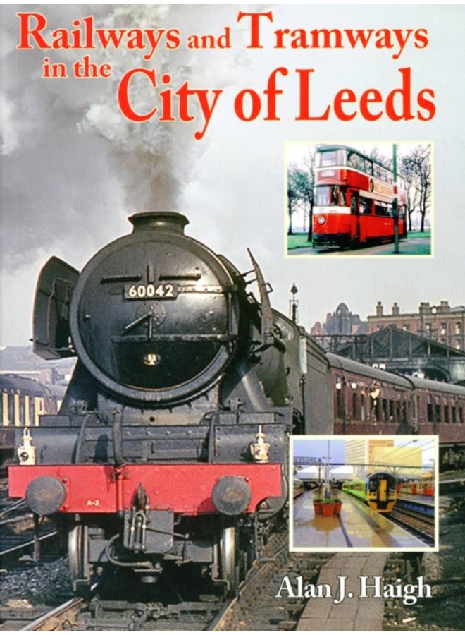 Railways and Tramways in the City of Leeds 