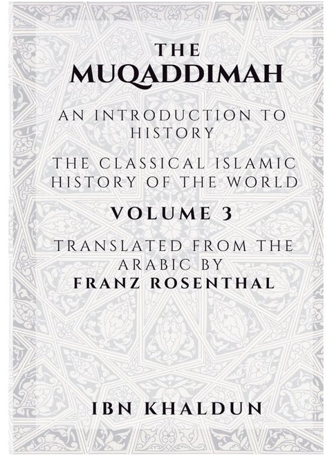 Dar UL Thaqafah The Muqaddimah: An Introduction to History - Volume 3