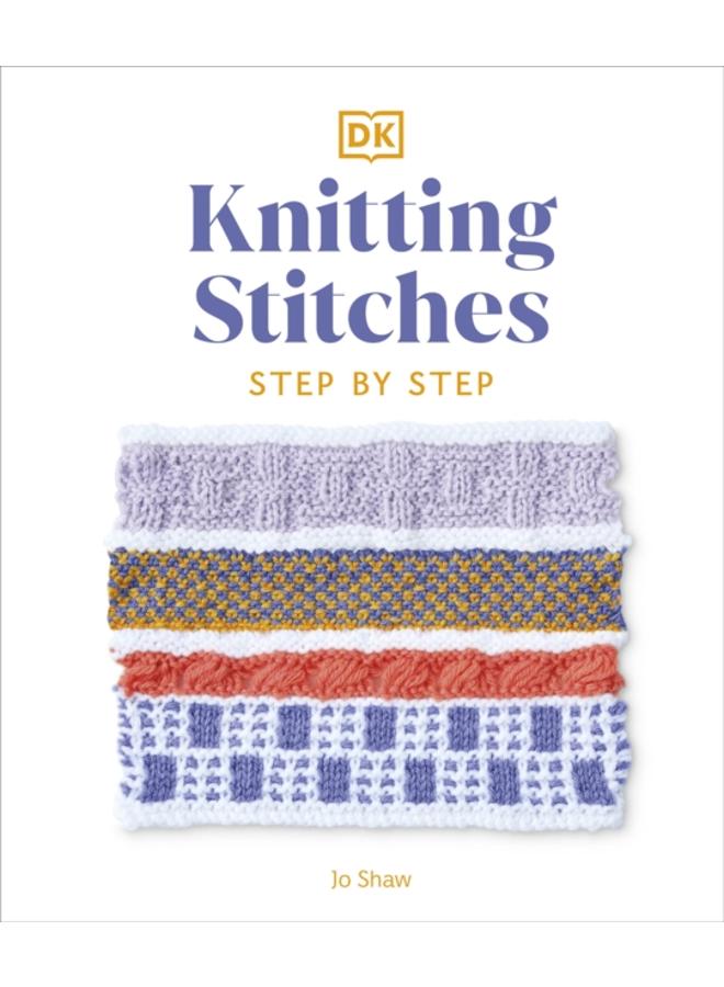 Knitting Stitches Step-by-Step : More than 150 Essential Stitches to Knit, Purl, and Perfect