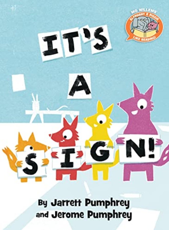 It's A Sign ( Elephant & Piggie Like Reading ) 
