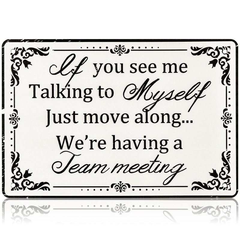 Funtery Funny Office Cubicle Decor Funny Office Metal Tin Signs If You See Me Talking to Myself Were Having a Team Meeting Humor Cubical Wall Art Decor for Christmas Gift Home Decorations12 x 8 Inch