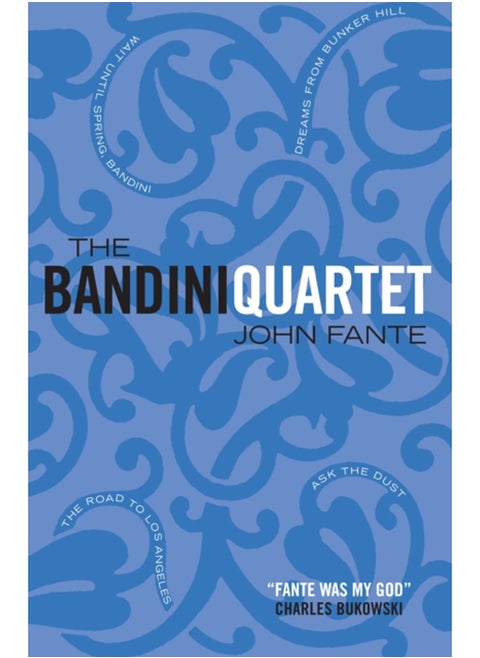 The Bandini Quartet : Wait Until Spring, Bandini: The Road to Los Angeles: Ask the Dust: Dreams from Bunker Hill