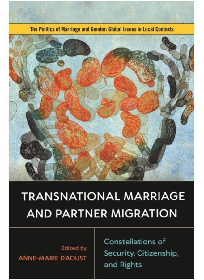 Transnational Marriage and Partner Migration : Constellations of Security, Citizenship, and Rights 