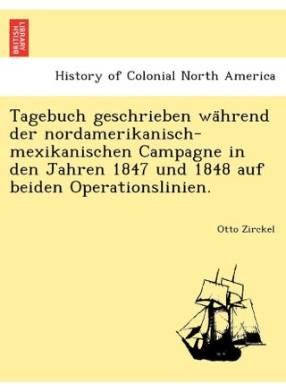 Tagebuch Geschrieben Wa Hrend Der Nordamerikanisch-Mexikanischen Campagne in Den Jahren 1847 Und 1848 Auf Beiden Operationslinien. - pzsku/ZB161549571C0832BE875Z/45/_/1726051092/bc817cdd-90d5-4ed5-a728-b8bfcad1ab73