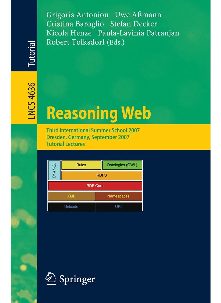 Reasoning Web: Third International Summer School 2007, Dresden, Germany, September 3-7, 2007, Tutorial Lectures 