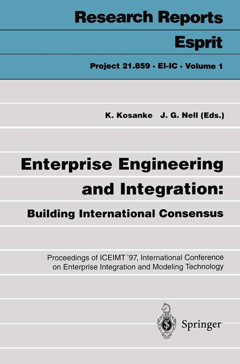 Enterprise Engineering and Integration: Building I: Proceedings of Iceimt '97, International Conferenc