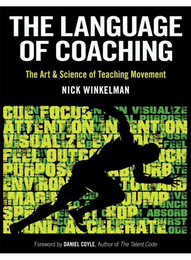 The Language of Coaching : The Art & Science of Teaching Movement