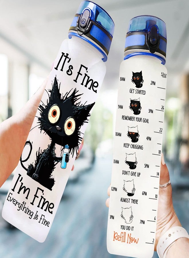 34HD Birthday Gifts for Women - Black Cat Water Bottle 32 oz with Time Marker - Cat Gifts for Cat Lovers - Black Cat Tumbler - Its Fine Im Fine Everything Is Fine… - Image 5