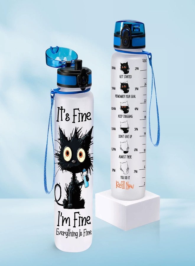 34HD Birthday Gifts for Women - Black Cat Water Bottle 32 oz with Time Marker - Cat Gifts for Cat Lovers - Black Cat Tumbler - Its Fine Im Fine Everything Is Fine… - Image 3