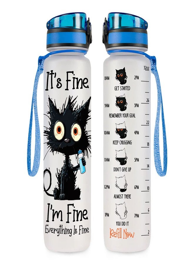 34HD Birthday Gifts for Women - Black Cat Water Bottle 32 oz with Time Marker - Cat Gifts for Cat Lovers - Black Cat Tumbler - Its Fine Im Fine Everything Is Fine… - Image 1