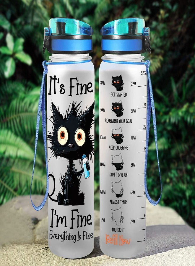 34HD Birthday Gifts for Women - Black Cat Water Bottle 32 oz with Time Marker - Cat Gifts for Cat Lovers - Black Cat Tumbler - Its Fine Im Fine Everything Is Fine… - Image 4