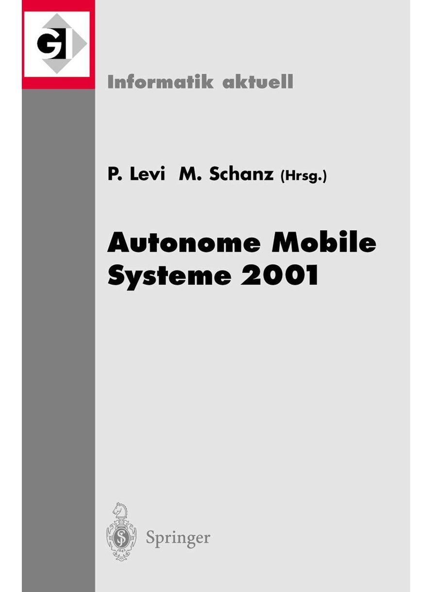 Autonome Mobile Systeme 2001: 17. Fachgespräch Stuttgart, 11./12. Oktober 2001 