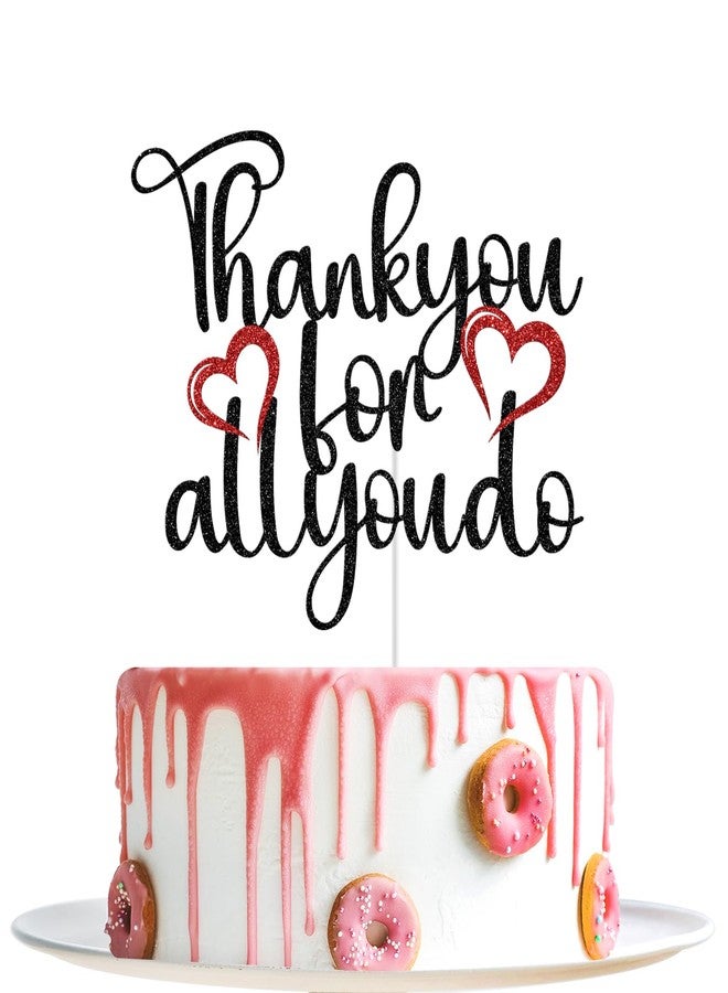 Yotawebery Thank You for All You Do Cake Topper, We Appreciate You Decorations, Teacher/Nurse/Doctor Appreciation Graduation Party Decorations, Black and Red Glitter - Image 1