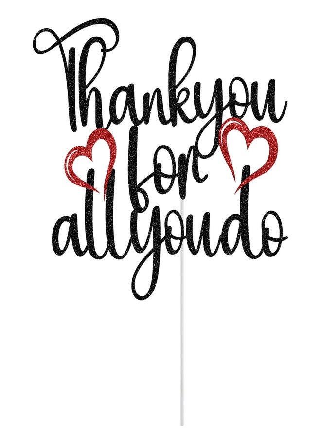 Yotawebery Thank You for All You Do Cake Topper, We Appreciate You Decorations, Teacher/Nurse/Doctor Appreciation Graduation Party Decorations, Black and Red Glitter - Image 2