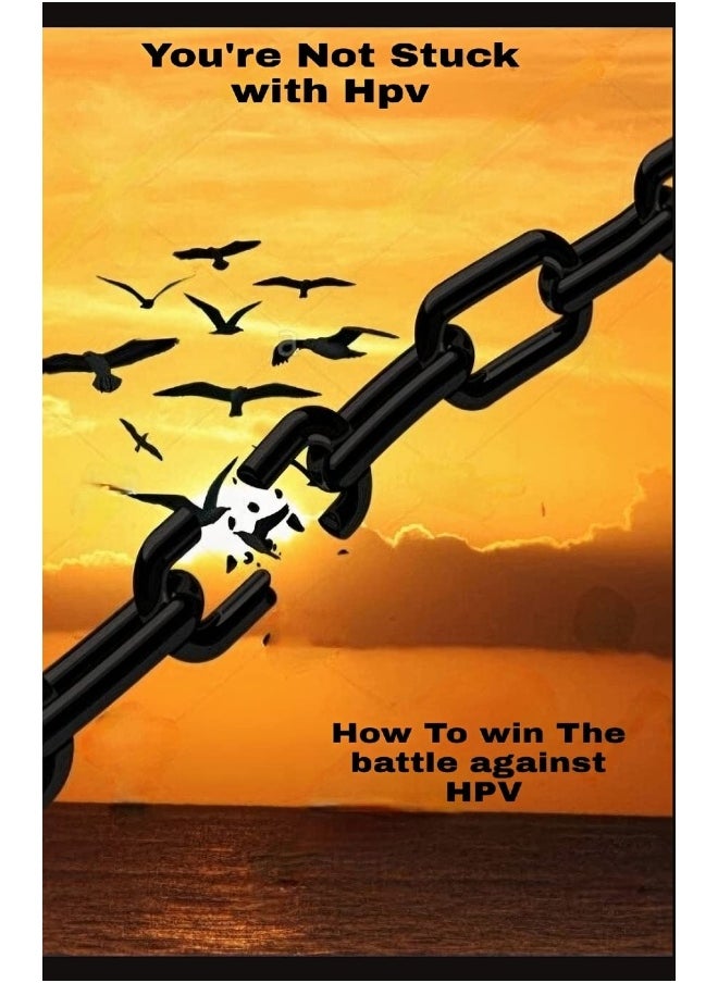 You Are Not Stuck With HPV: How To Win The Battle Against HPV  - Image 1
