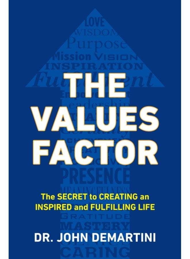 Values Factor The Secret to Creating an Inspired and Fulfilling Life - Paperback