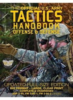 The Official US Army Tactics Handbook: Offense and Defense: Updated Current Edition: Full-Size Format - Giant 8.5" x 11" - Faster, Stronger, Smarter - ... 3-90-2 (FM 3-90)) (Carlile Military Library)