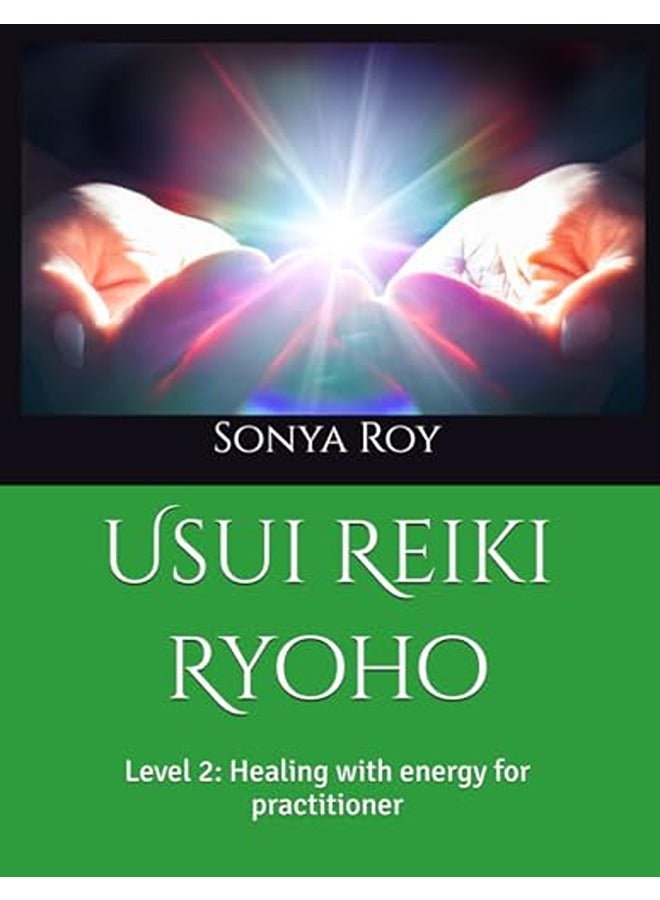 Usui Reiki Ryoho: Level 2: Healing with energy for practitioner - Image 1