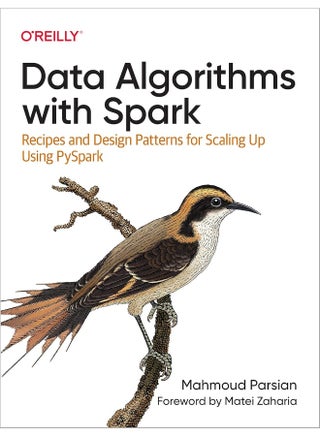 Data Algorithms with Spark: Recipes and Design Patterns for Scaling Up Using Pyspark - pzsku/ZB18805332FC158939656Z/45/_/1742466746/6beff0e7-9b03-4e1b-98a8-bd1be3c98557